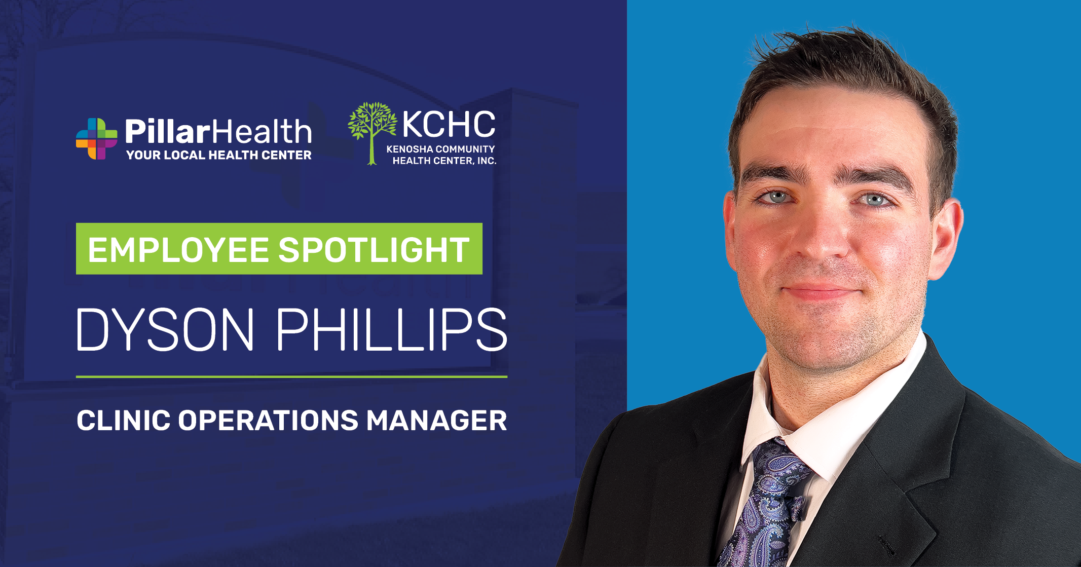 Spotlight: Dyson Phillips, Clinic Operations Manager at Kenosha ...