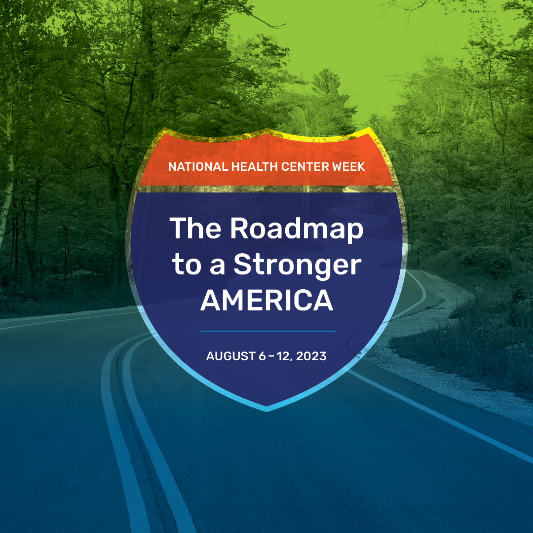 National Health Centers Week: The Roadmap to a Stronger America | August 6-12